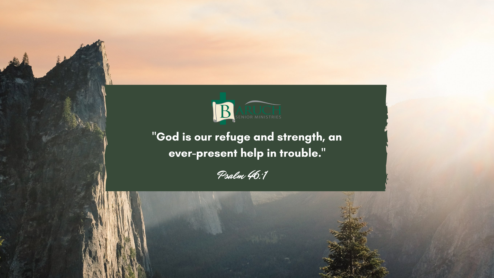 A mountain landscape at sunrise with a green box overlay displaying Psalm 46:1 about God being a refuge and strength, highlighting God's Presence, and featuring the Baruch B'nei Ministries logo.