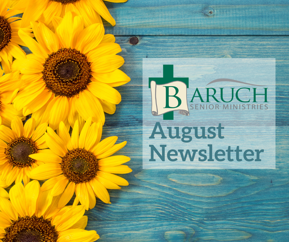 Several sunflowers are arranged on a blue wooden surface next to a Baruch Senior Ministries logo and the text "August 2025 Newsletter.
