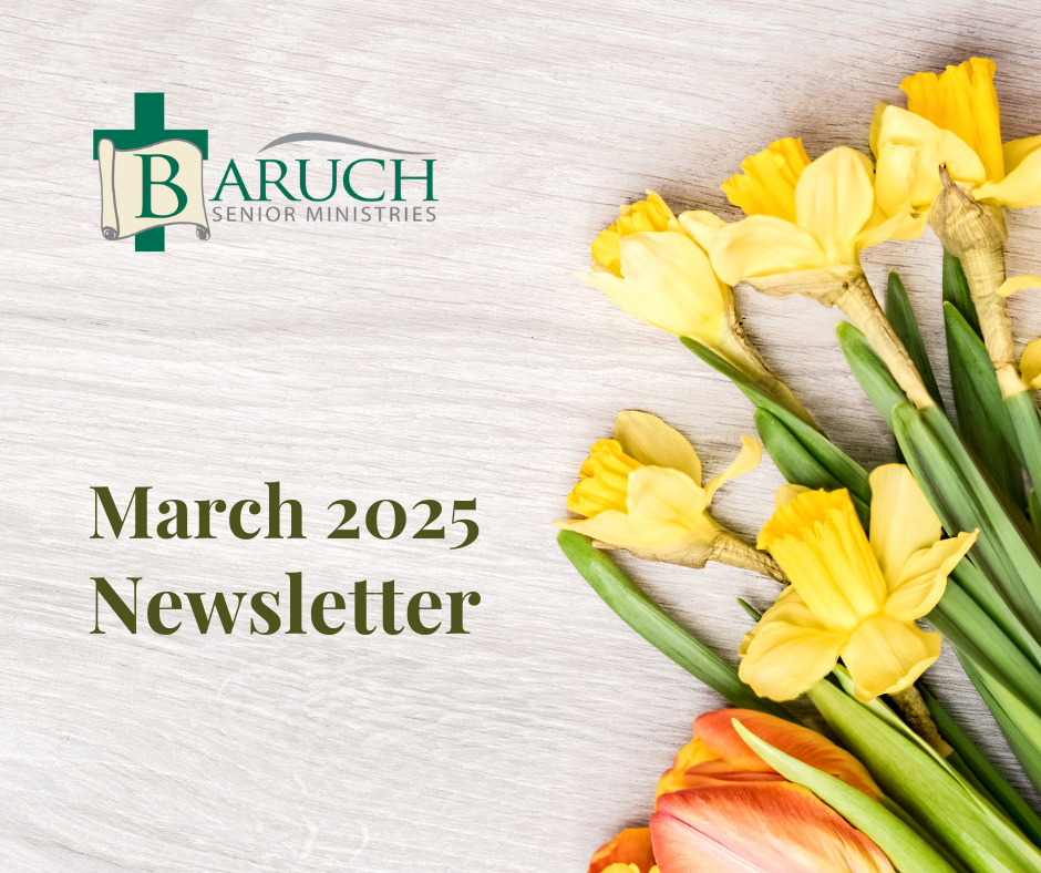 Baruch Senior Ministries March 2025 Newsletter cover features yellow and orange flowers on a light wood background, capturing the warmth and renewal of spring.